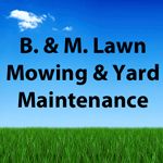 B. &a; M. Lawn Mowing &a; Yard Maintenance - Logo