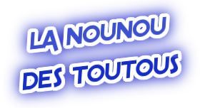 LA NOUNOU DES TOUTOUS - Logo