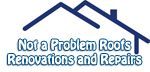 Not a Problem Roofs Renovations and Repairs - Logo