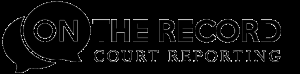 On The Record Court Reporting - Logo