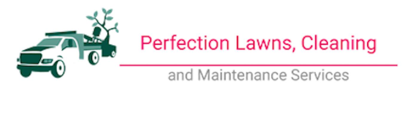 Perfection Lawns, Cleaning and Maintenance Services - Cover photo