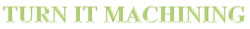 Turn It Machining - Logo
